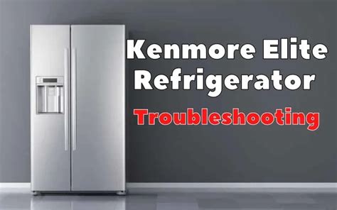 kenmore elite refrigerator error codes|Kenmore Refrigerator Complete Repair Guide